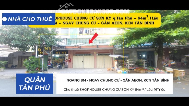 Cho thuê SHOPHOUSE CHUNG CƯ SƠN KỲ 64m², 1Lầu, 16Triệu - NGANG 8M